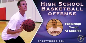 High School Basketball Offense featuring Coach Al Sokaitis