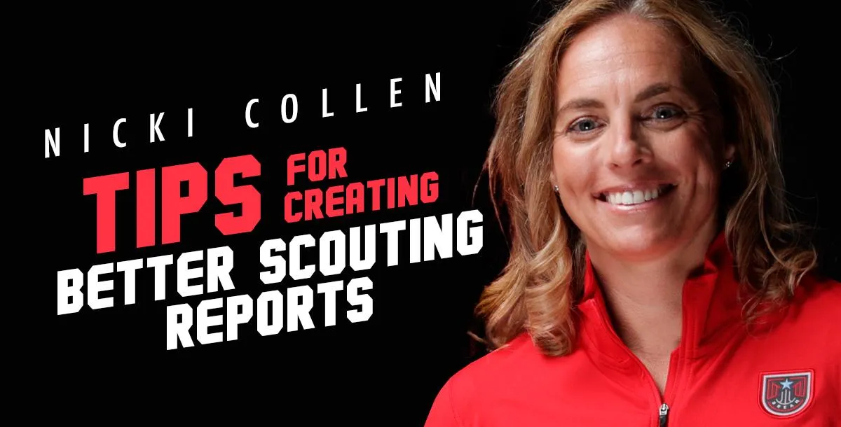 Tips for Creating Better Scouting Reports